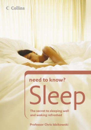 Collins Need To Know?: Sleep by Chris Idzikowski