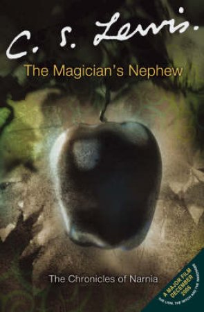 The Chronicles Of Narnia: The Magicians Nephew by C S Lewis