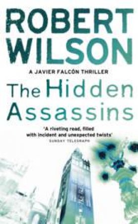 The Hidden Assassins by Robert Wilson