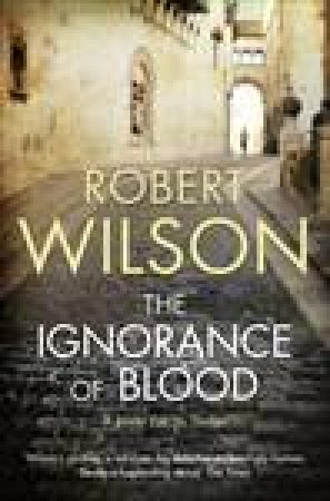 Ignorance of Blood by Robert Wilson