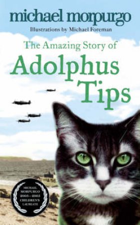 The Amazing Story Of Adolphus Tips by Michael Morpurgo