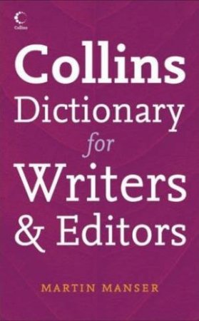 Collins Dictionary for Writers & Editors - 2Ed by Martin Manser