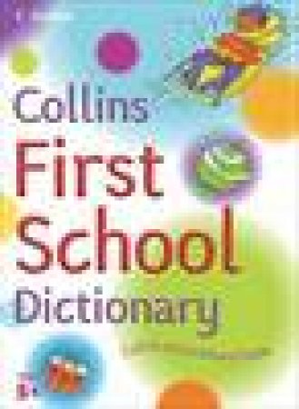 Collins First School Dictionary, 2nd Ed by Jock Graham & Marie Lister