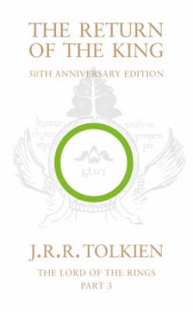 The Return Of The King - 50th Anniversary Edition by J R R Tolkein
