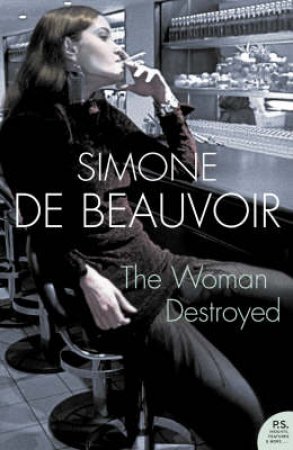 The Woman Destroyed by Simone De Beauvoir