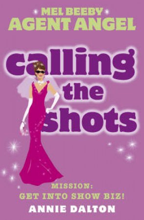 Calling The Shots by Annie Dalton