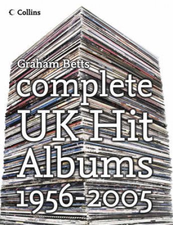 Complete UK Hit Albums 1952 To 2005 by Betts Graham