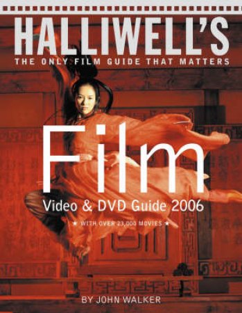 Halliwell's: Film, Video & DVD Guide 2006 by John Walker