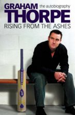 Graham Thorpe Rising From The Ashes