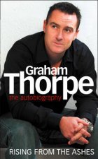 Graham Thorpe Rising From The Ashes