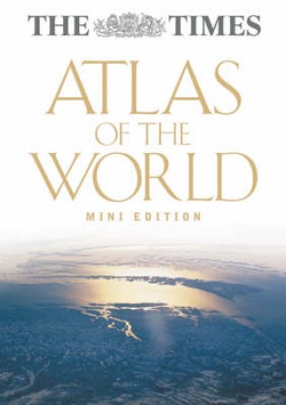 The Times Atlas Of The World - Mini Edition by Various