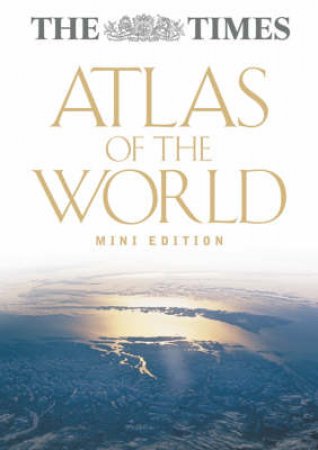 The Times Atlas Of The World - Mini Edition by Various