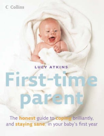 The First-Time Parent by Lucy Atkins