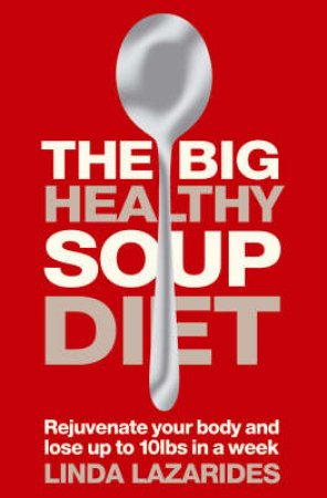 The Big Healthy Soup Diet by Linda Lazarides
