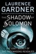 Shadow Of Solomon The Lost Secret Of The Freemasons Revealed