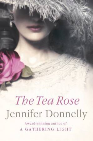 The Tea Rose by Jennifer Donnelly