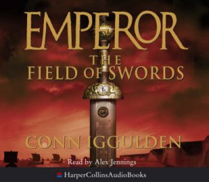 The Field Of Swords [CD] by Conn Iggulden