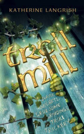 Troll Mill by Katherine Langrish