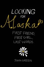 Looking for Alaska First Friend First Girl Last Words