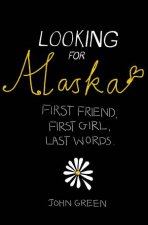 Looking for Alaska First Friend First Girl Last Words