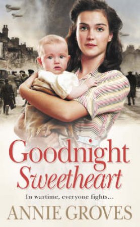 Goodnight Sweetheart by Annie Groves