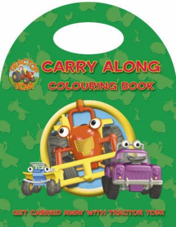 Tractor Tom: Carry Along Colouring Book by Unknown