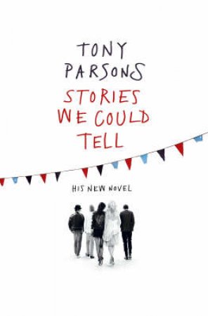 Stories We Could Tell by Tony Parsons