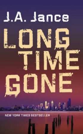 Long Time Gone by J A Jance