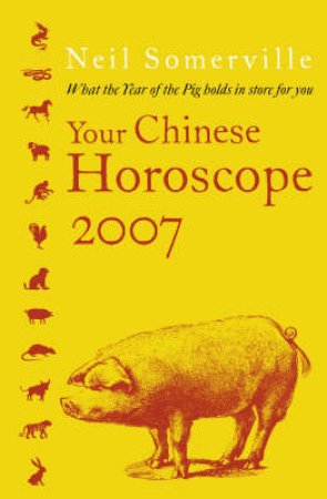 Your Chinese Horoscope 2007 by Neil Somerville