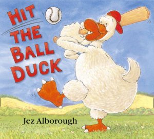 Hit The Ball Duck: Book & CD by Jez Alborough 