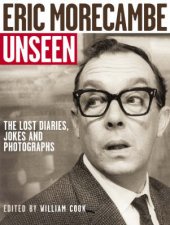 The Unseen Eric Morecambe The Lost Diaries Jokes And Phoographs
