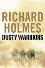 Dusty Warriors Modern Soldiers At War