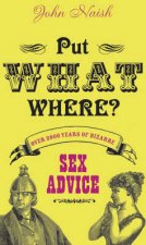 Put What Where Over 2000 Years Of Bizarre Sex Advice