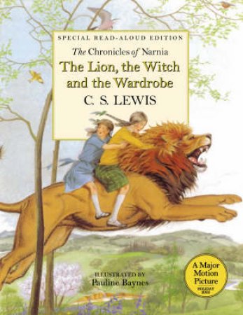 The Lion, The Witch And The Wardrobe by C S Lewis