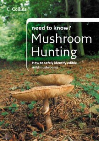 Collins Need to Know?: Mushroom Hunting by Patrick Harding