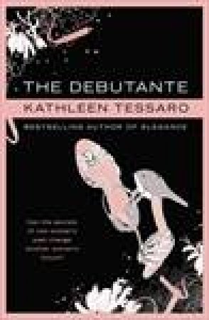 Debutante by Kathleen Tessaro