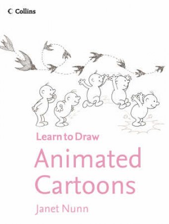 Collins Learn To Draw: Animated Cartoon by Janet Nunn