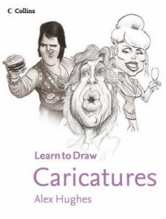 Collins Learn To Draw Caricatures by Alex Hughes