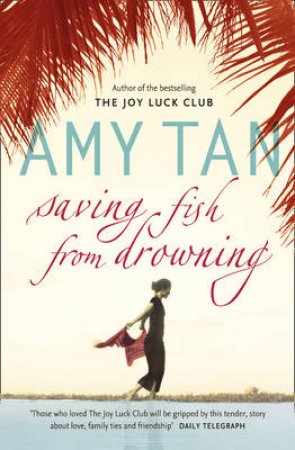Saving Fish From Drowning by Amy Tan