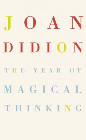 Year Of Magical Thinking by Didion Joan