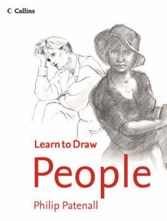 Collins Learn To Draw: People by Philip Patenall