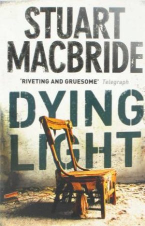 Dying Light by Stuart Macbride