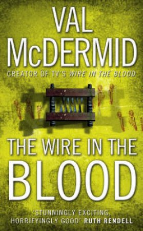 The Wire In The Blood by Val McDermid