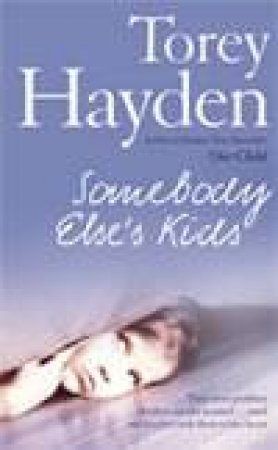 Somebody Elses Kids by Torey Hayden