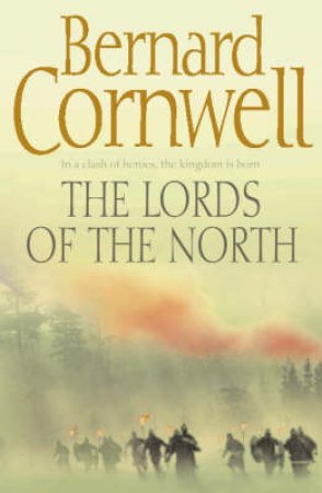 Lords Of The North by Bernard Cornwell