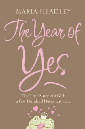 The Year Of Yes by Marla Headley