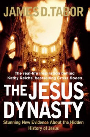 The Jesus Dynasty by James D Tabor