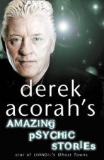 Derek Acorahs Amazing Psychic Stories