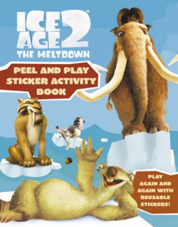 Ice Age 2 The Meltdown: Peel And Play Sticker Book by Unknown