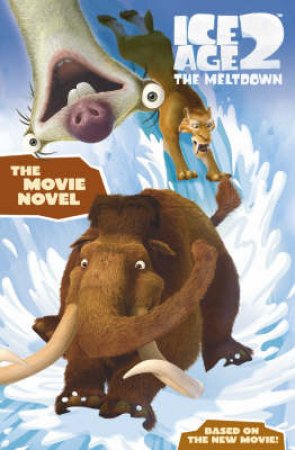 Ice Age 2 The Meltdown: The Movie Novel by Unknown